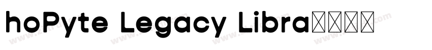 hoPyte Legacy Libra字体转换